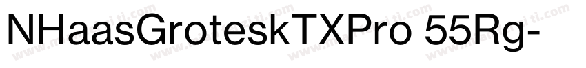 NHaasGroteskTXPro 55Rg字体转换